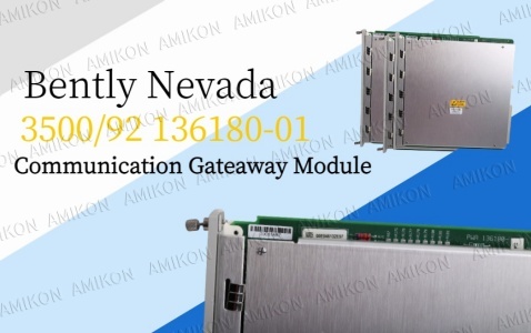 Bently Nevada 3500/92 136180-01: Neudefinition der industriellen Datenintegration mit sicheren Multiprotokoll-Gateway-Lösungen