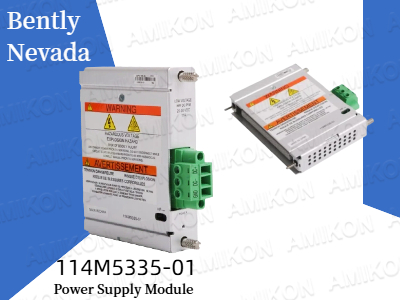 Maximieren Sie die Systemverfügbarkeit mit dem Netzteilmodul Bently Nevada 114M5335-01